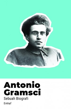 Antonio Gramsci: Sebuah Biografi