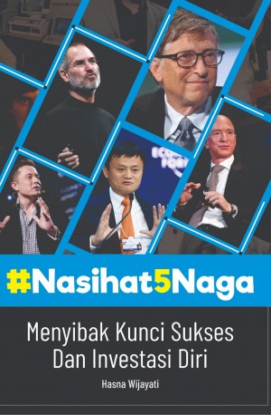 #Nasihat5Naga: Menyibak Kunci Sukses dan Investasi Diri