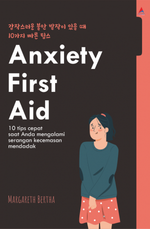 ANXIETY FIRST AID: 10 Tips Cepat Saat Mengalami Serangan Kecemasan