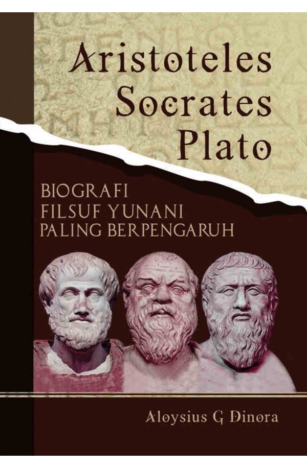 ARISTOTELES, SOCRATES, PLATO: Sebuah Biografi