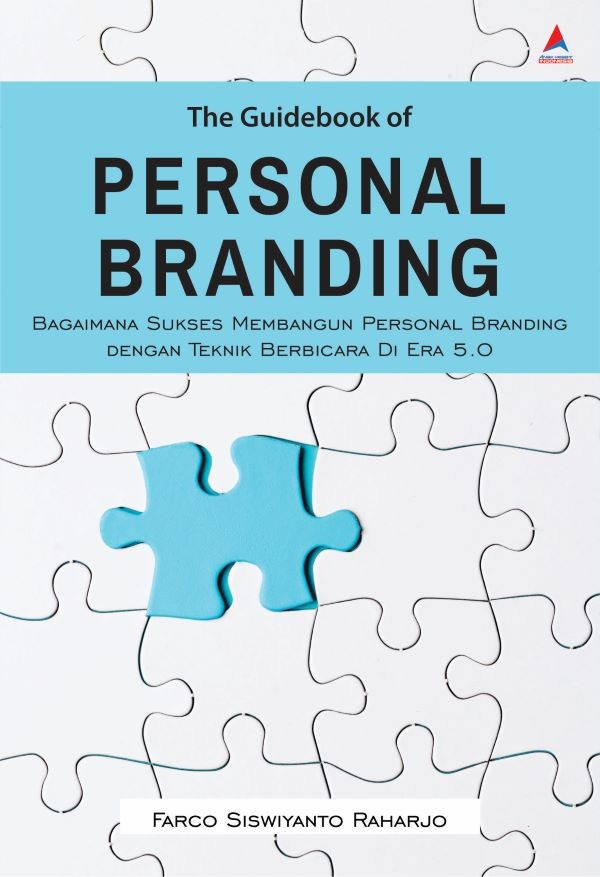 THE GUIDEBOOK OF PERSONAL BRANDING: Bagaimana Sukses Membangun Personal Branding dengan Teknik Berbicara Di Era 5.0