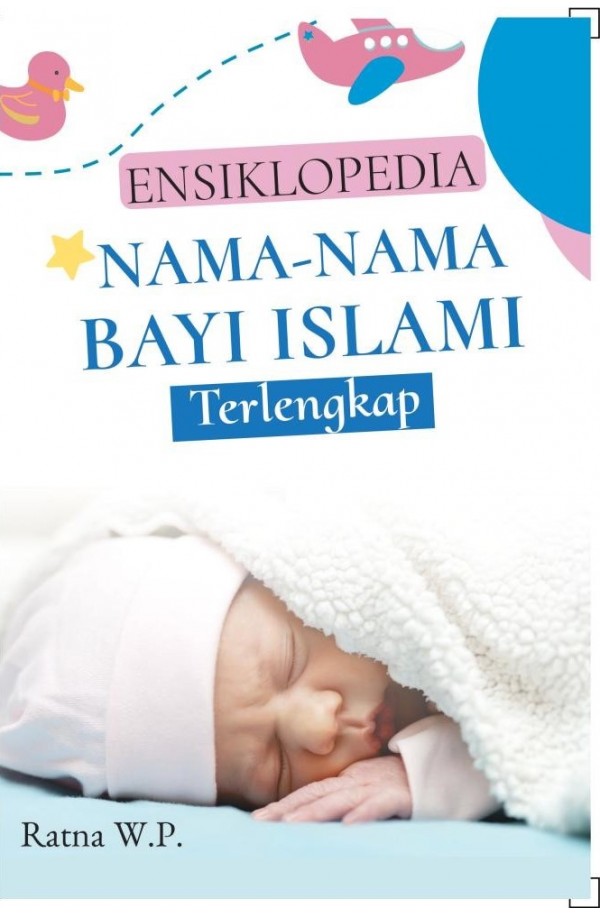 Ensiklopedia Nama-nama Bayi Islami Terlengkap