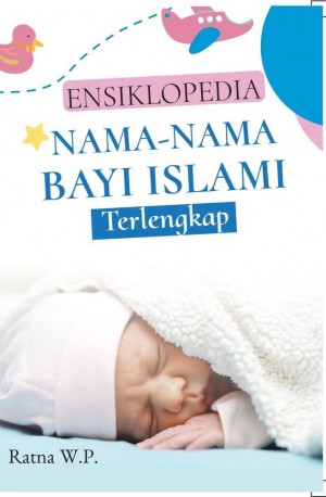 Ensiklopedia Nama-nama Bayi Islami Terlengkap