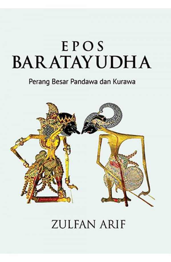 EPOS BARATAYUDHA: Perang Besar Pandawa dan Kurawa