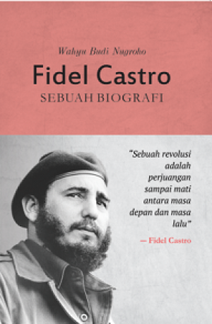 FIDEL CASTRO: Sebuah Biografi
