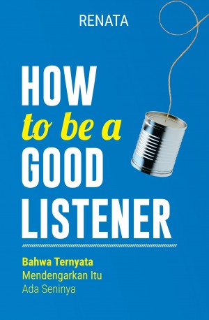 How To Be A Good Listener
