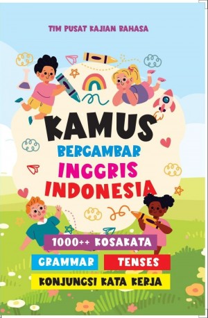 Kamus Bergambar Inggris Indonesia: 1000++ Kosa Kata Grammar Tenses Konjungsi Kata Kerja