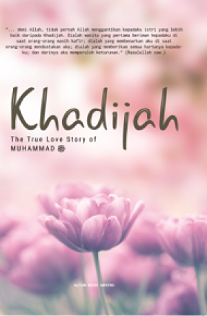 KHADIJAH : The True Love Story of Muhammad SAW