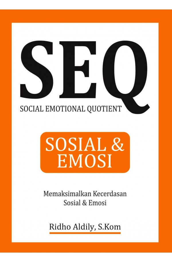 SEQ Sosial & Emosi: Memaksimalkan Kesadaran Sosial & Emosi