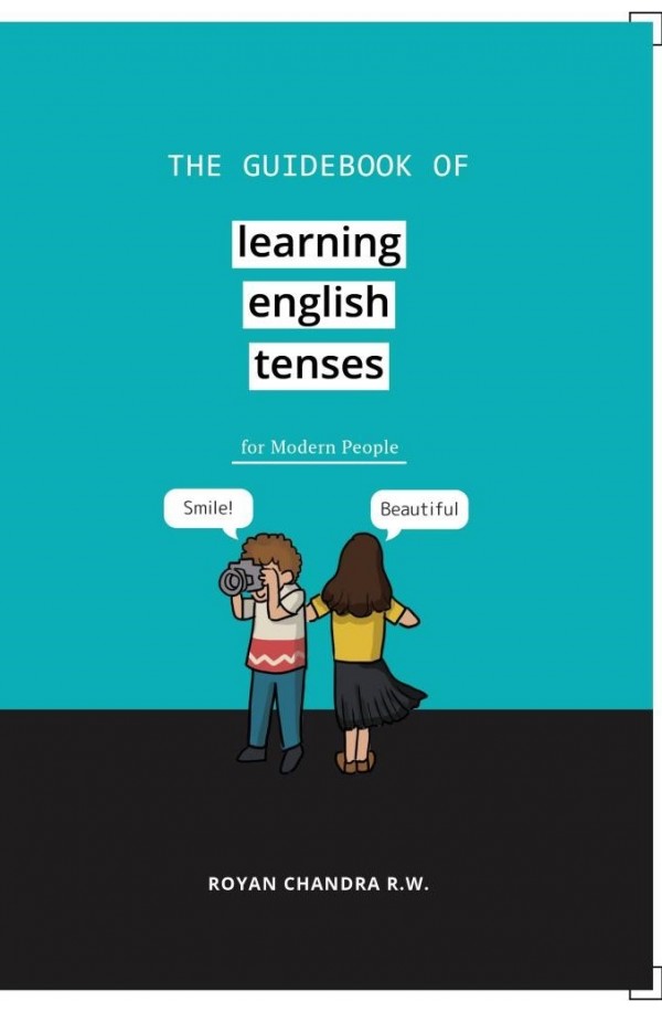 The Guidebook Of Learning English Tenses For Modern People