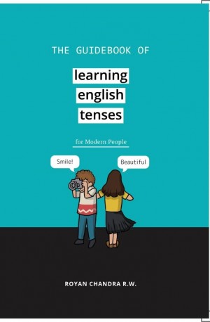 The Guidebook Of Learning English Tenses For Modern People