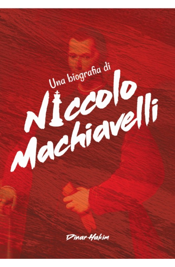 Una Biografia di Niccolo Machiavelli