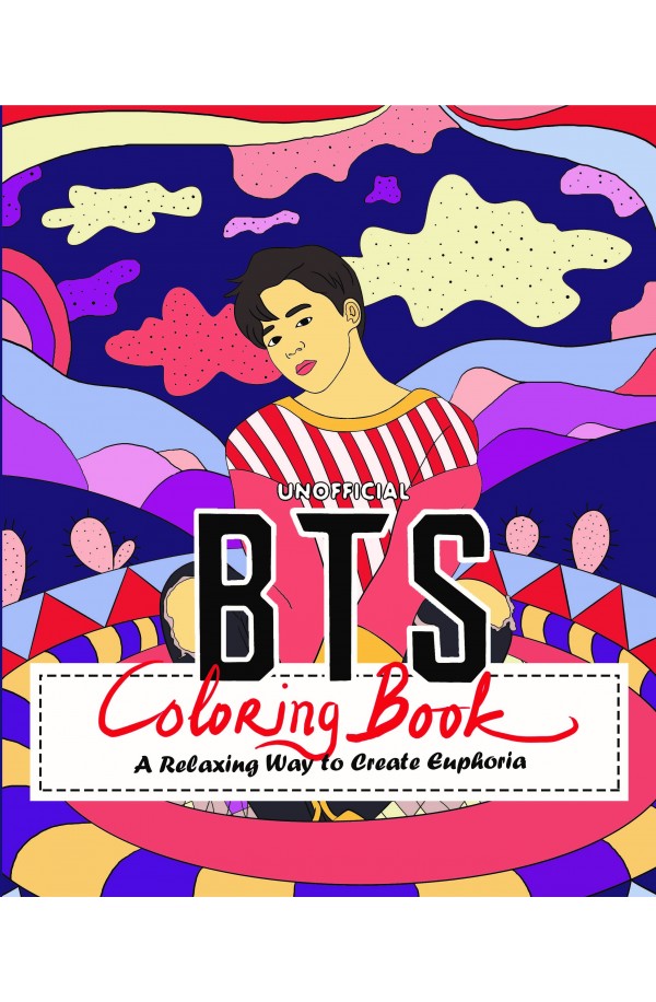 Unofficial BTS Coloring Book: A relaxing way to create euphoria