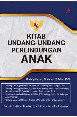 KITAB UNDANG-UNDANG PERLINDUNGAN ANAK : Undang-Undang RI Nomor 23 Tahun 2022
