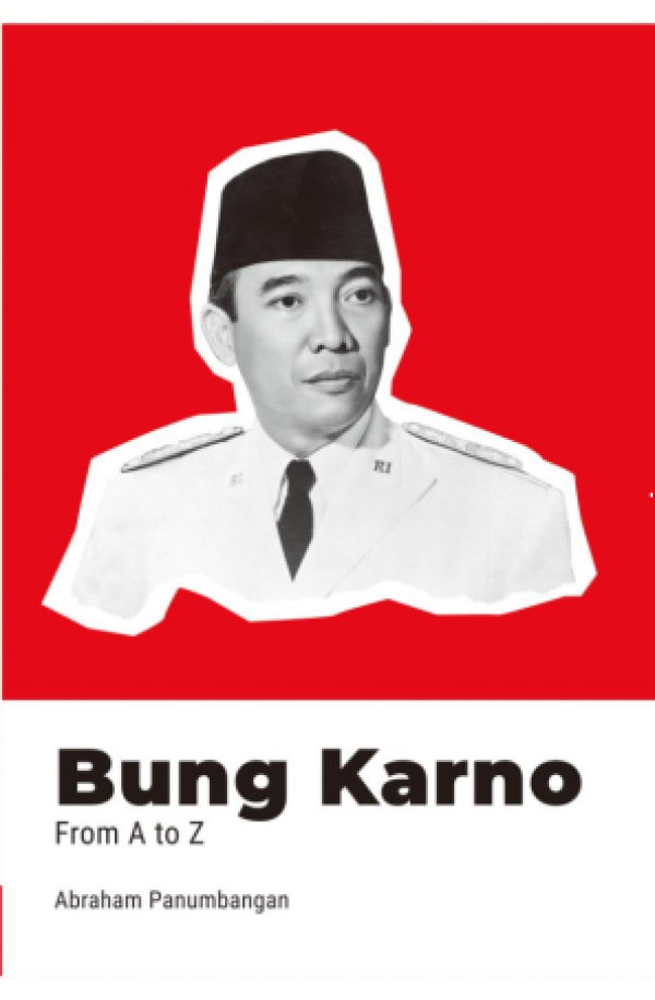 BUNG KARNO: FROM A TO Z