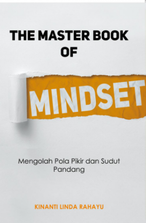 The Master Book of Mindset: Mengolah Pola Pikir dan Sudut Pandang